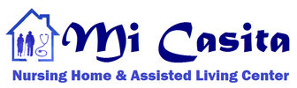 Mi Casita Home – Nursing H﻿om﻿e & Assisted Living Center